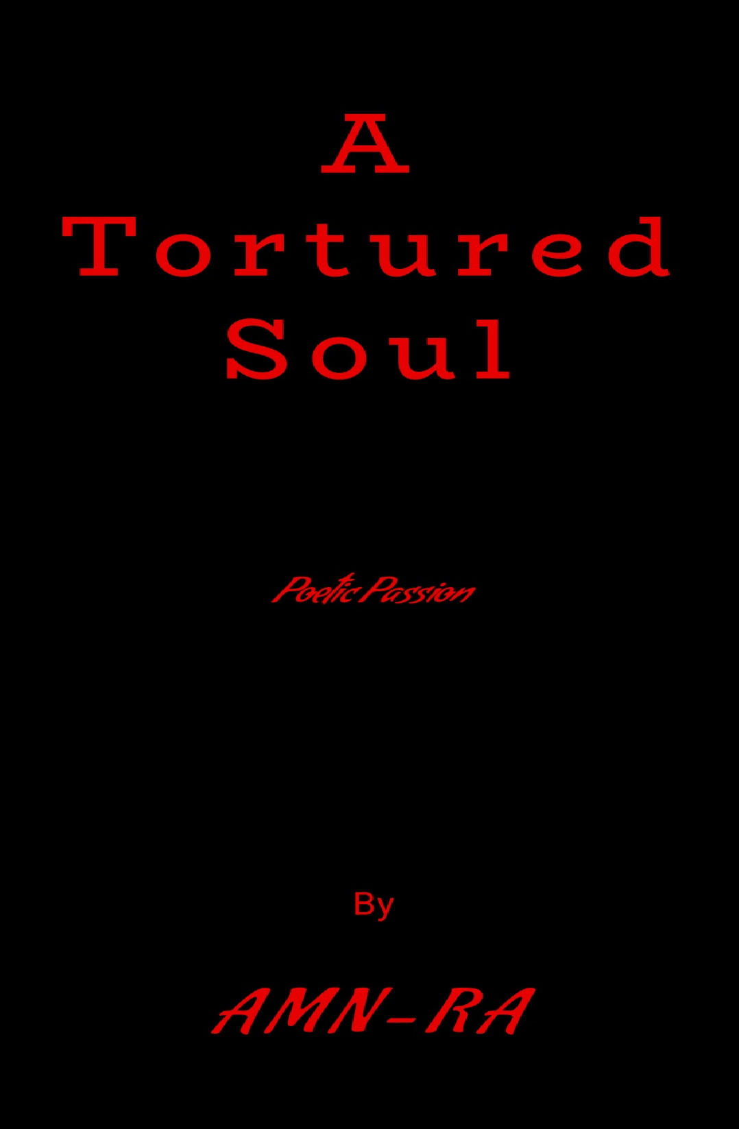 A Tortured Soul By AMN-RA Ebook