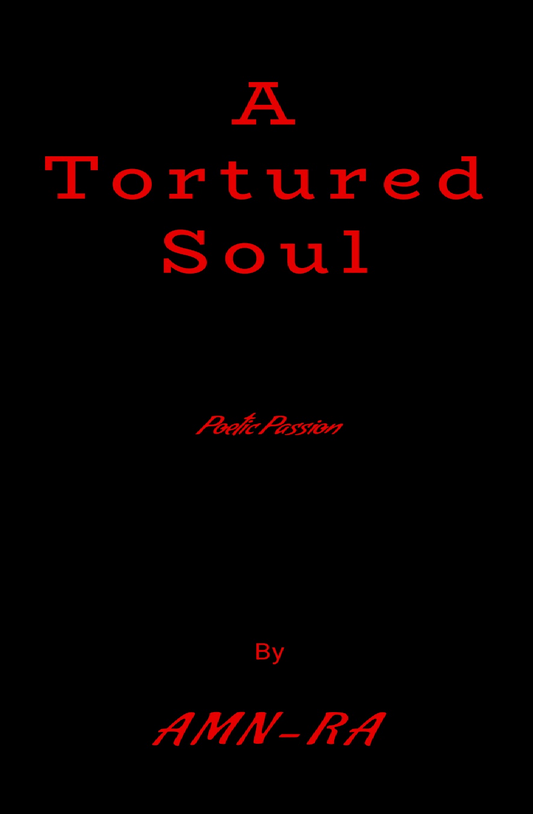 A Tortured Soul By AMN-RA Paperback